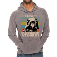 I Knew It I'm Surrounded By Assholes Vintage Hoodie | Artistshot