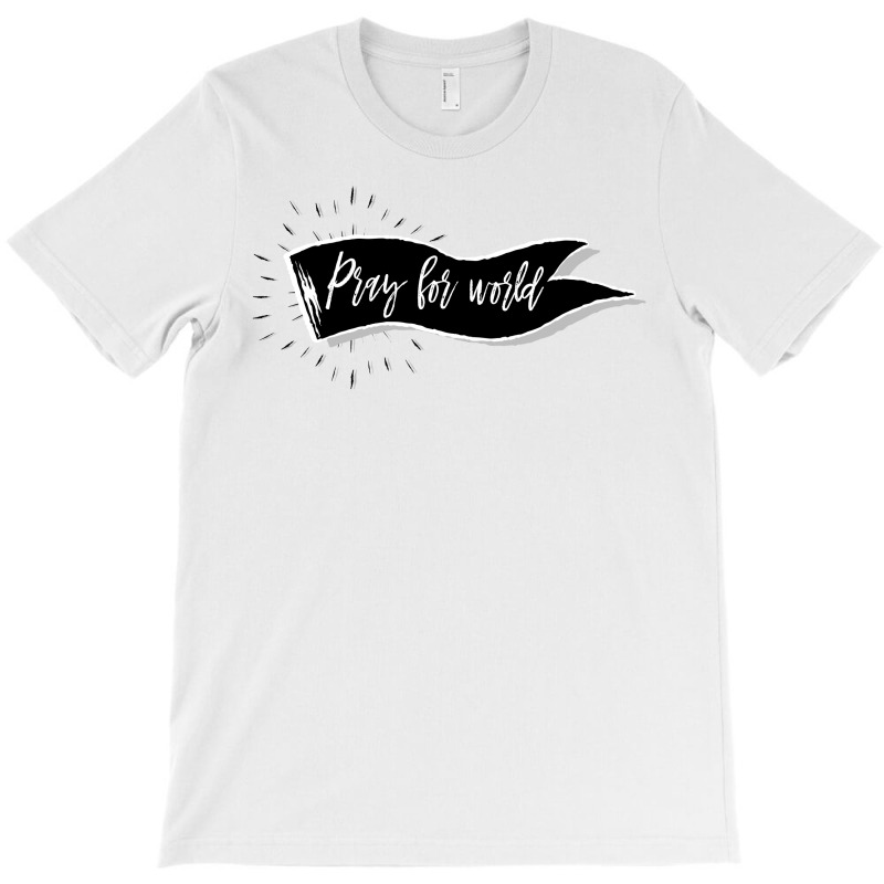 Pray For World  For Light T-shirt | Artistshot