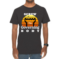 Screw The Governing Body Vintage T-shirt | Artistshot