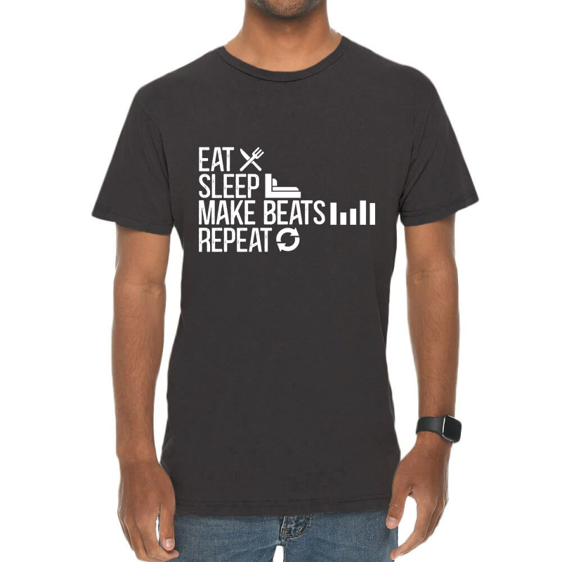 Hot Trend Eat Sleep Make Beats Repeat-5ah50 Vintage T-shirt | Artistshot