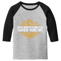 Limited Edition What Doesn't Kill You Gives You Xp Rpg Gamers Youth 3/4 Sleeve | Artistshot