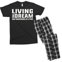 Living The Dream One Nightmare At A Time Funny T Shirt Men's T-shirt Pajama Set | Artistshot