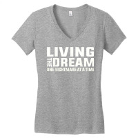 Living The Dream One Nightmare At A Time Funny T Shirt Women's V-neck T-shirt | Artistshot