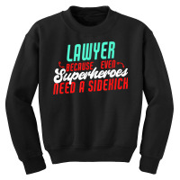 Lawyer Superheroes Need A Sidekick Funny Lawyer Saying T Shirt Youth Sweatshirt | Artistshot