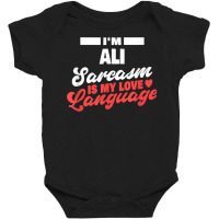 Mens I'm Ali Sarcasm Language Saying Funny Ali Name T Shirt Baby Bodysuit | Artistshot