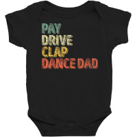 Mens Pay Drive Clap Dance Dad Shirt Christmas Gift Father's Day T Shir Baby Bodysuit | Artistshot