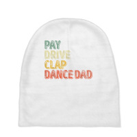 Mens Pay Drive Clap Dance Dad Shirt Christmas Gift Father's Day T Shir Baby Beanies | Artistshot