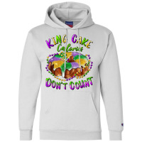 Mardi Gras King Cake Calories Don't Count T Shirt Champion Hoodie | Artistshot