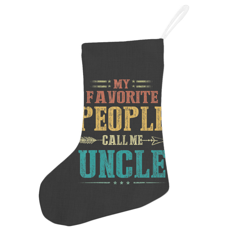 Mens My Favorite People Call Me Uncle Fathers Day Holiday Stocking | Artistshot