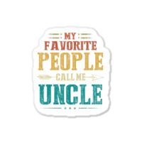 Mens My Favorite People Call Me Uncle Fathers Day Sticker | Artistshot