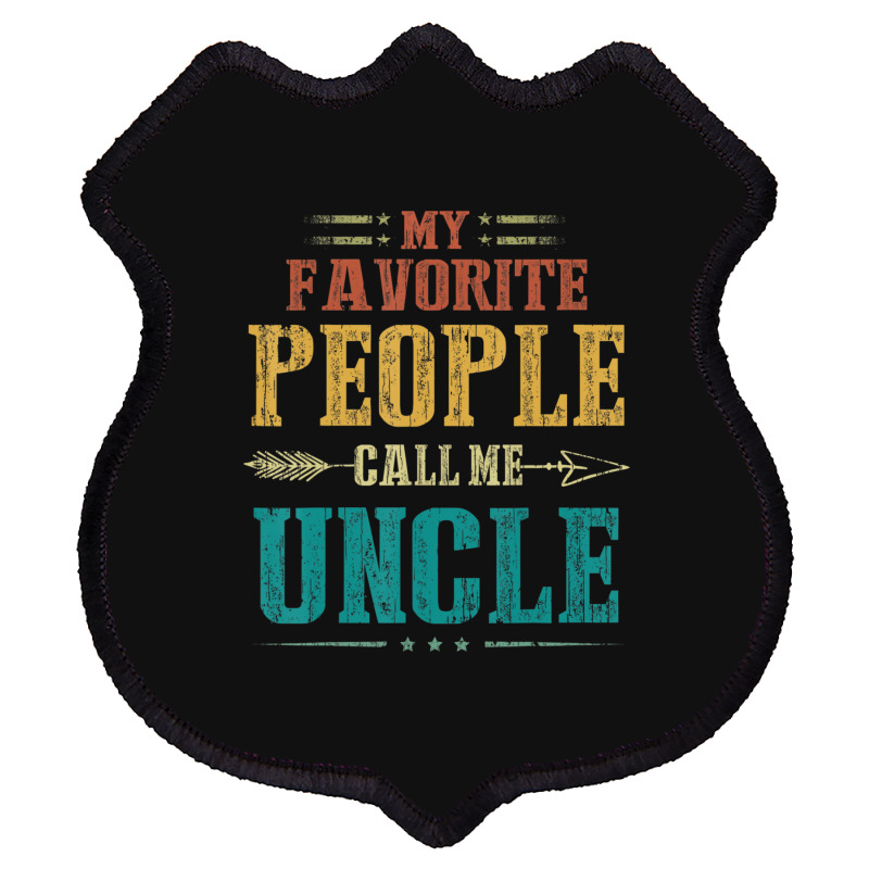 Mens My Favorite People Call Me Uncle Fathers Day Shield Patch | Artistshot