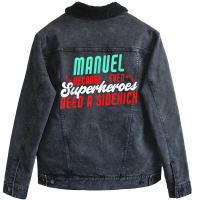 Manuel Because Even Superheroes Need A Sidekick Funny Manuel T Shirt Unisex Sherpa-lined Denim Jacket | Artistshot