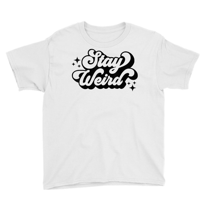 Men Women Stay Weird Motivational Design Twinkle Bling T Shirt Youth Tee | Artistshot