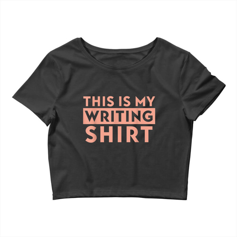 Writer Writing Novel Writer Novelties Authors Gift T Shirt Crop Top by mauthe | Artistshot