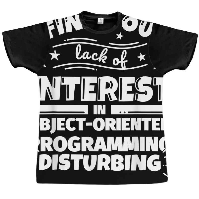 Object Oriented Programming Funny Lack Of Interest T Shirt Graphic T-shirt | Artistshot