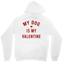 My Dog Is My Valentine Sweatshirt Unisex Hoodie Designed By Bennimuhr