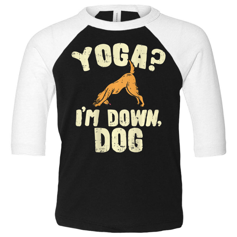 Yoga Tshirts, Yoga Tee, I'm Down Dog Joke Toddler 3/4 Sleeve Tee by tintruong | Artistshot