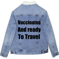 Trending Vaccinated And Ready To Travel Unisex Sherpa-lined Denim Jacket | Artistshot