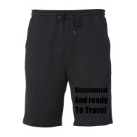 Trending Vaccinated And Ready To Travel Fleece Short | Artistshot