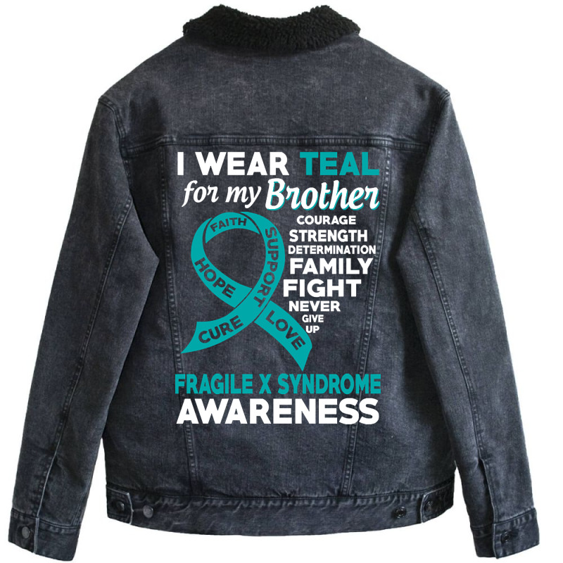 Hot Trend I Wear Teal For My Brother Fragile X Syndrome Awareness Unisex Sherpa-lined Denim Jacket | Artistshot