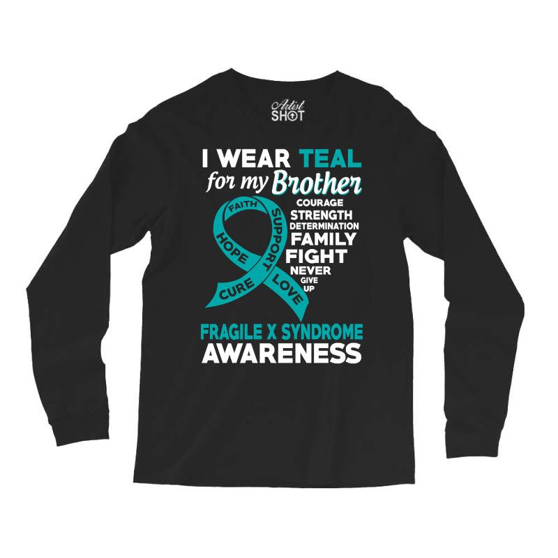 Hot Trend I Wear Teal For My Brother Fragile X Syndrome Awareness Long Sleeve Shirts | Artistshot