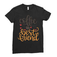 Limited Edition Coffee Is My Best Friend-4q7dy Ladies Fitted T-shirt | Artistshot