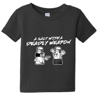 Salt With A Deadly Weapon I Play On Words Pun Baby Tee | Artistshot