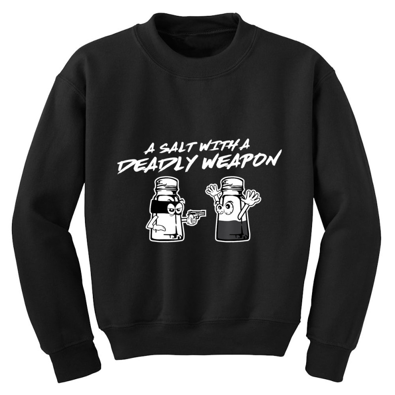 Salt With A Deadly Weapon I Play On Words Pun Youth Sweatshirt | Artistshot