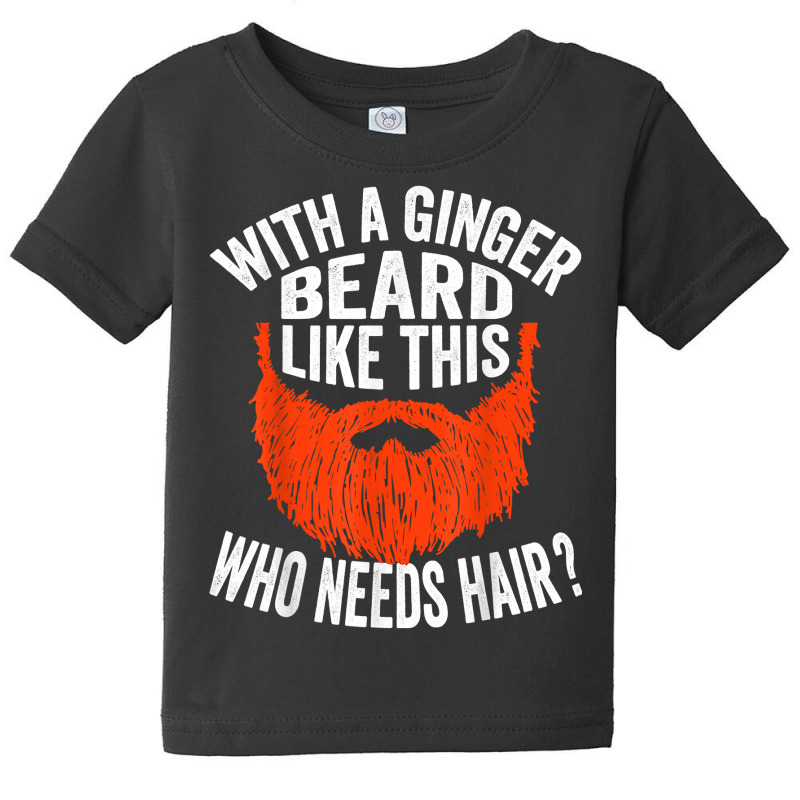 Mens Bearded Bald Man Ginger Beard Funny Sarcastic Saying T Shirt Baby Tee | Artistshot