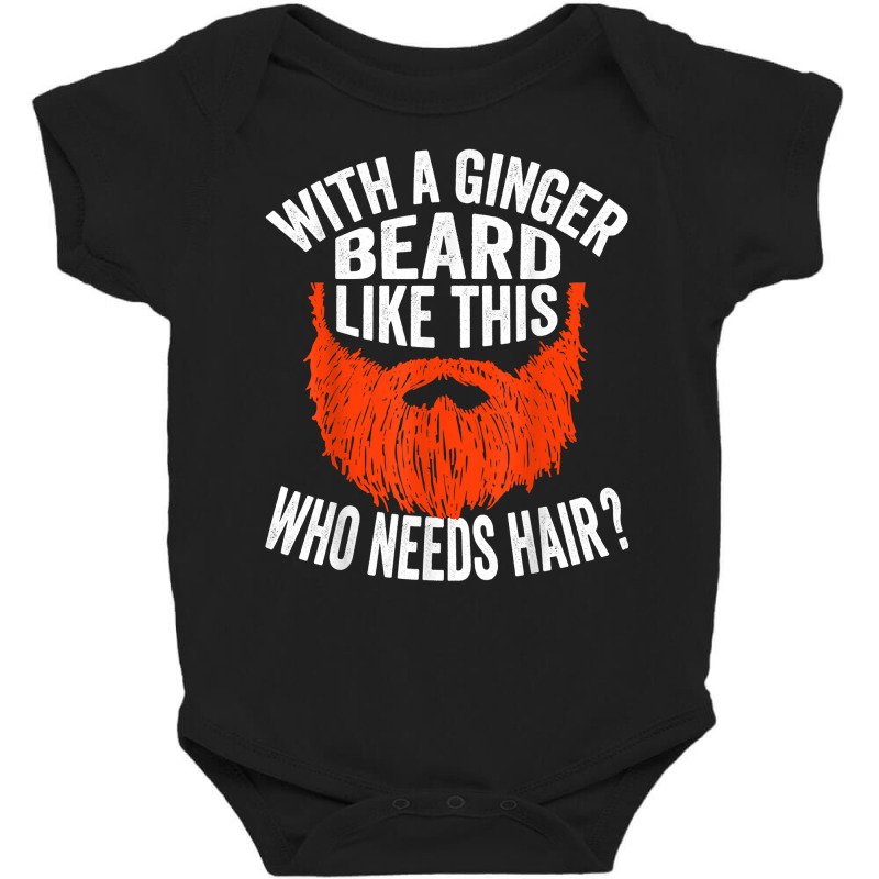 Mens Bearded Bald Man Ginger Beard Funny Sarcastic Saying T Shirt Baby Bodysuit | Artistshot