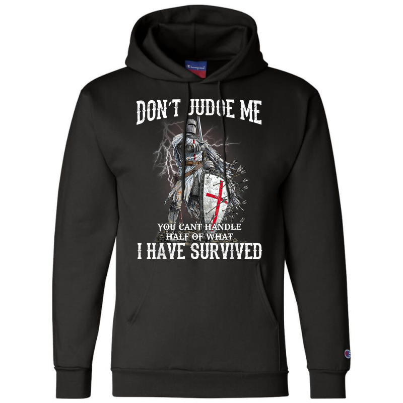 Knight Templar Christian Warrior Of God Don’t Judge Me T Shirt Champion Hoodie | Artistshot