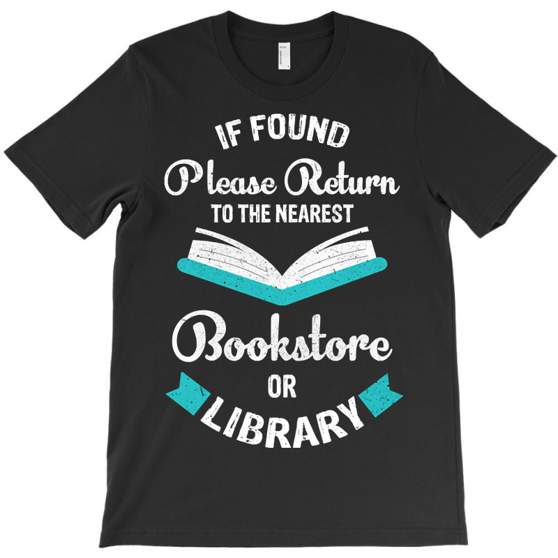 Limited Edition If Found Please Return To The Nearest Bookstore Or Lib T-Shirt by declangreenwood | Artistshot