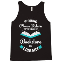 Limited Edition If Found Please Return To The Nearest Bookstore Or Lib Tank Top | Artistshot