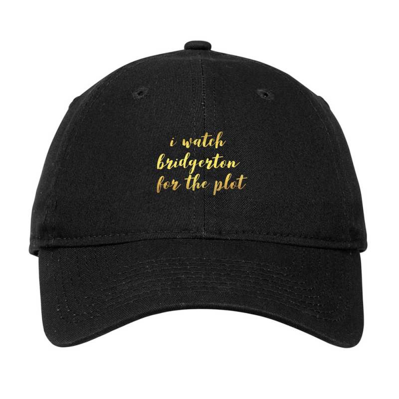 I Watch Bridgerton For The Plot Adjustable Cap by YVETTELOVE | Artistshot