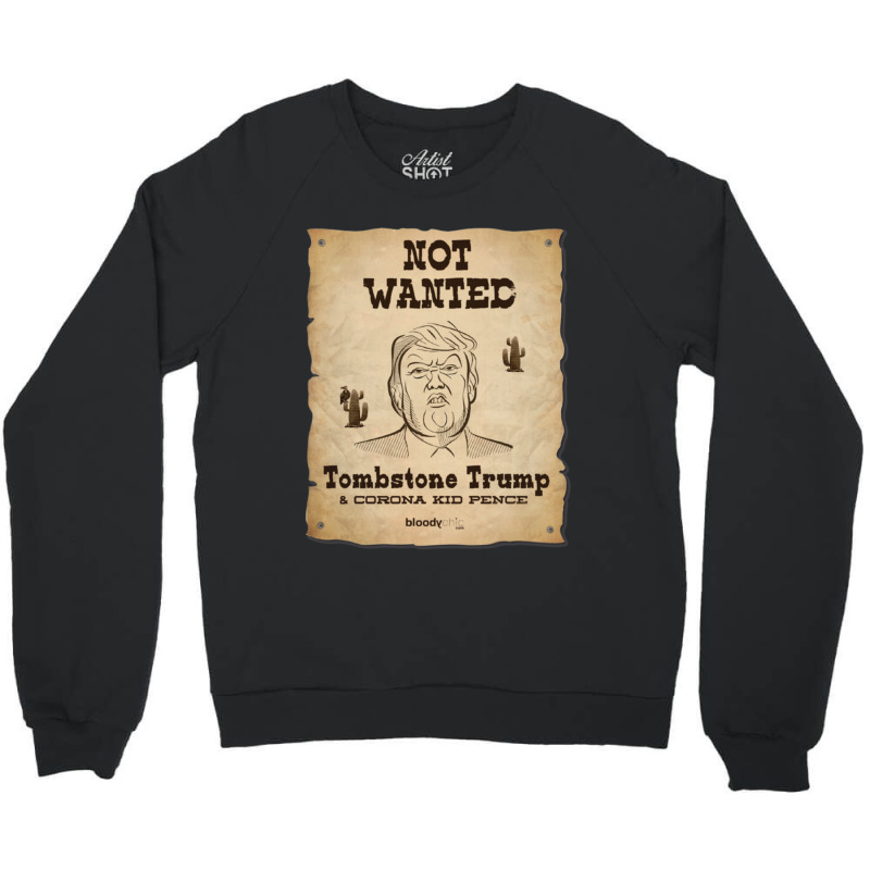 Trump Not Wanted Crewneck Sweatshirt | Artistshot