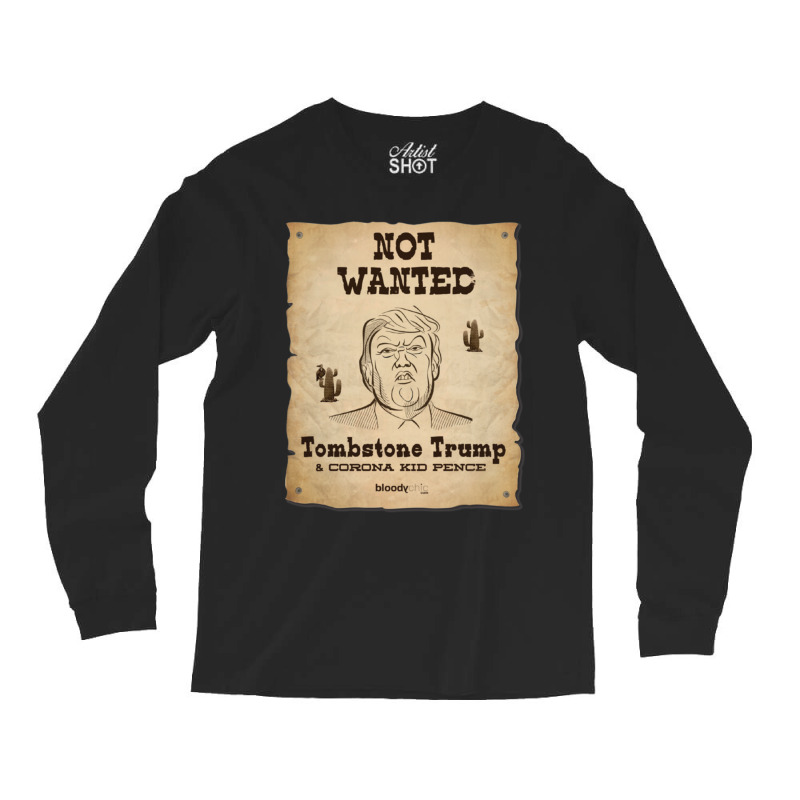 Trump Not Wanted Long Sleeve Shirts | Artistshot