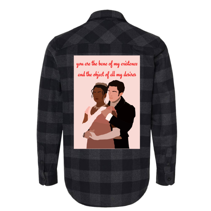 You Are The Bane Of My Existence And The Object Of All My Desires Flannel Shirt | Artistshot