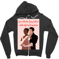 You Are The Bane Of My Existence And The Object Of All My Desires Zipper Hoodie | Artistshot