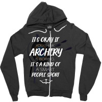 Archery Smart People Sport Archer Bow Arrow Shoot Range Tee Zipper Hoodie | Artistshot