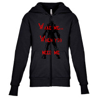 Limited Edition Wake Me... When You Need Me Youth Zipper Hoodie | Artistshot