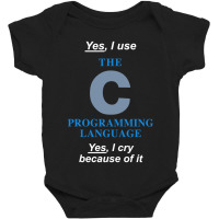 The C Programming Language Makes Me Cry Baby Bodysuit | Artistshot