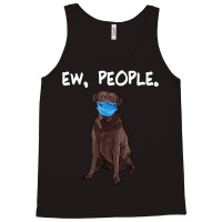 Chesapeake Bay Retriever Ew People Dog Wearing Face Mask Tank Top | Artistshot