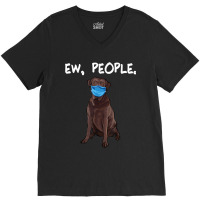 Chesapeake Bay Retriever Ew People Dog Wearing Face Mask V-neck Tee | Artistshot