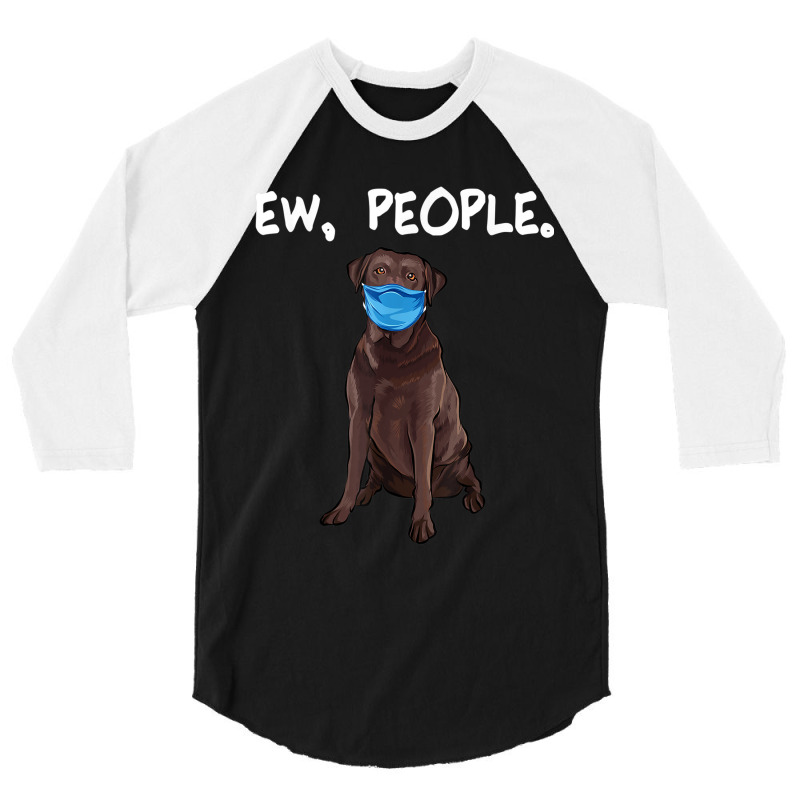 Chesapeake Bay Retriever Ew People Dog Wearing Face Mask 3/4 Sleeve Shirt by THOMASBUEHLER | Artistshot