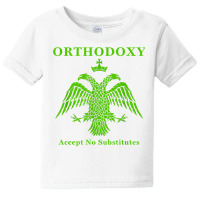 Eastern Orthodox Christian Accept No Substitutes T Shirt Baby Tee | Artistshot