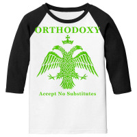 Eastern Orthodox Christian Accept No Substitutes T Shirt Youth 3/4 Sleeve | Artistshot