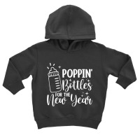 Poppin Bottles For The New Year T Shirt Toddler Hoodie | Artistshot