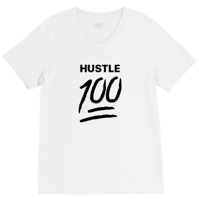 Hustle 100! V-neck Tee Designed By Minirosas4