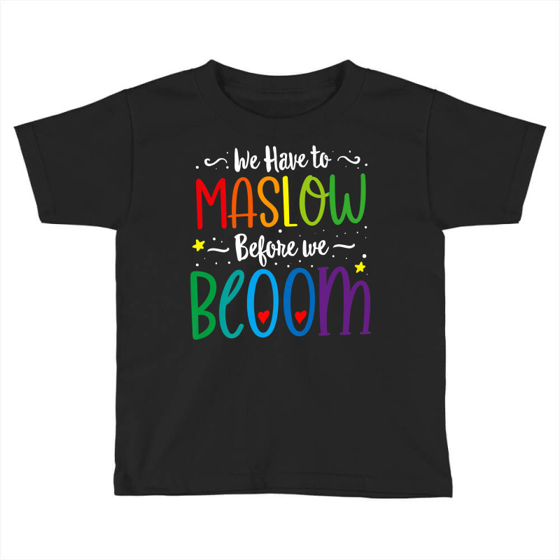 Teacher School Psychologist Special Ed Maslow Before Blooms Premium T Toddler T-shirt by omano | Artistshot