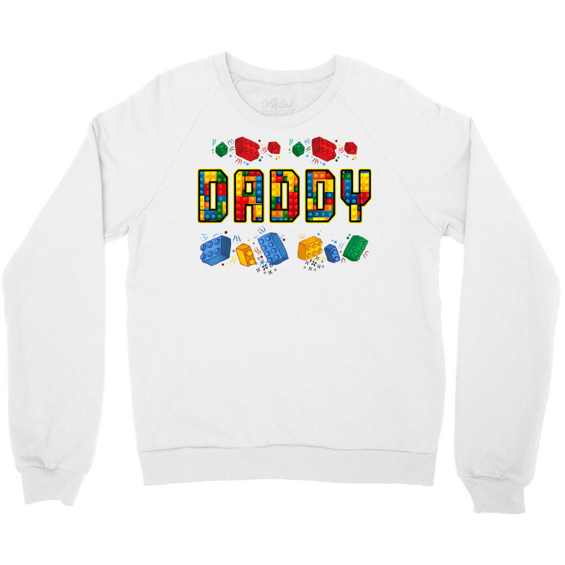 Daddy Brick Builder Funny Blocks Master Builder Dad T Shirt Crewneck Sweatshirt | Artistshot